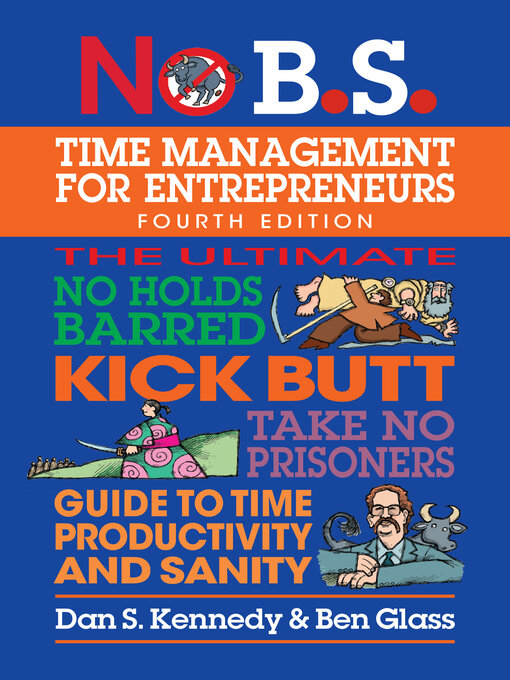 Title details for No B.S. Time Management for Entrepreneurs by Dan S. Kennedy - Available